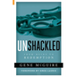 Unshackled: From Ruin to Redemption - Paperback