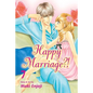 Happy Marriage?!, Vol. 7 - Paperback