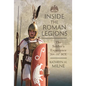 Inside the Roman Legions: The Soldier's Experience 264-107 Bce - Hardcover