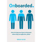 Onboarded: How to bring new hires to the point where they are effective, faster - Paperback