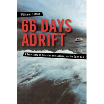 66 Days Adrift: A True Story of Disaster and Survival on the Open Sea - Paperback