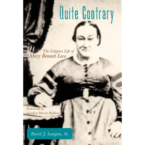 Quite Contrary: The Litigious Life of Mary Bennett Love - Hardcover