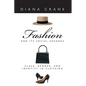 Fashion and Its Social Agendas: Class, Gender, and Identity in Clothing - Paperback