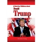 A Book for Children About Donald Trump - Paperback
