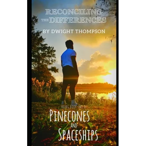Reconciling the Differences: Pinecones & Spaceships Book Two - Paperback