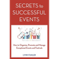 Secrets to Successful Events: How to Organize, Promote and Manage Exceptional Events and Festivals - Paperback