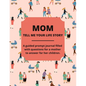 Mom Tell Me Your Life Story: A Guided Journal Filled With Questions For Mothers To Answer For Their Children - Paperback