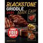 Blackstone Griddle Made Easy: No-Stress Blackstone Grilling Quick, Tasty & Foolproof Recipes with Pro Techniques to Get It Right the First Time - Paperback