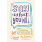 Say What You Will - Paperback