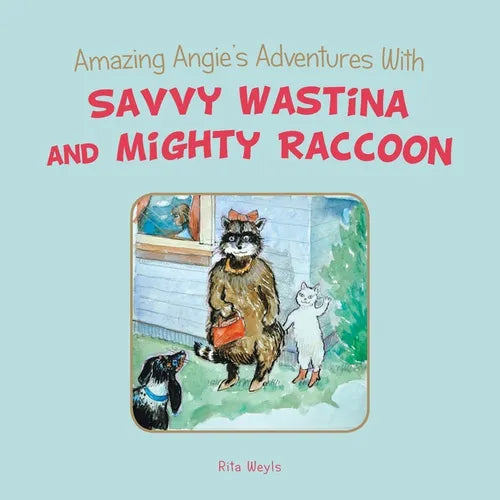 Amazing Angie's Adventures With Savvy Wastina and Mighty Raccoon - Paperback