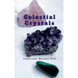 Celestial Crystals: Creating a New Healing Modality - Paperback