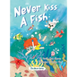 Never Kiss a Fish: The Never Series - Hardcover