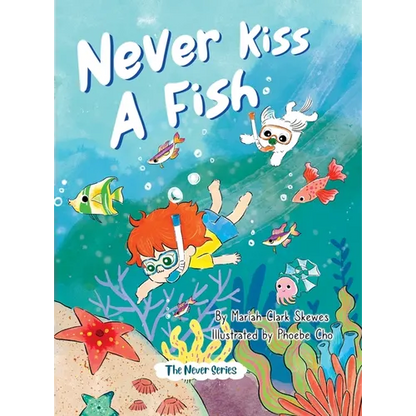 Never Kiss a Fish: The Never Series - Hardcover