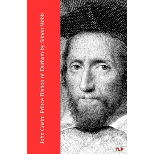 John Cosin: Prince Bishop of Durham - Paperback