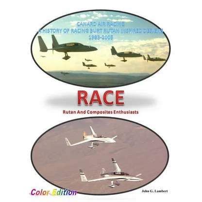 Race - Canard Air Racing - Color Edition: A History of Racing Burt Rutan Inspired Designs, 1983-2005 - Hardcover