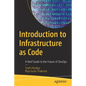 Introduction to Infrastructure as Code: A Brief Guide to the Future of Devops - Paperback