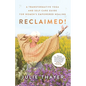 Reclaimed!: A Transformative Yoga And Self-Care Guide For Women's Empowered Healing - Paperback