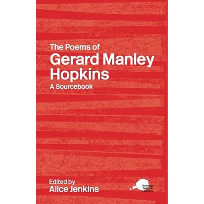 The Poems of Gerard Manley Hopkins: A Routledge Study Guide and Sourcebook - Paperback