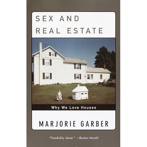 Sex and Real Estate: Why We Love Houses - Paperback