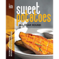Sweet Potatoes All Year Round: The Ultimate Sweet Potato Cookbook with Recipes for Every Season and Occasion - Paperback