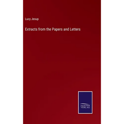 Extracts from the Papers and Letters - Hardcover