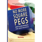 No More Square Pegs: How to Hire Winners For Your Business - Paperback