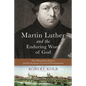 Martin Luther and the Enduring Word of God - Paperback