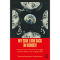 My Soul Look Back in Wonder: Memories from a Life of Study, Struggle, and Doin Battle in the Language Wars - Paperback
