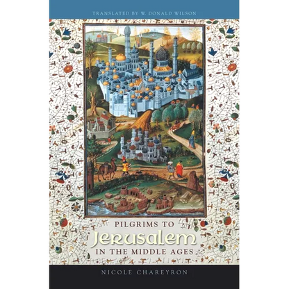 Pilgrims to Jerusalem in the Middle Ages - Hardcover