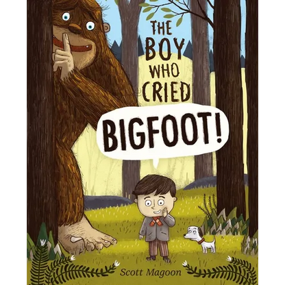The Boy Who Cried Bigfoot! - Hardcover