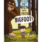 The Boy Who Cried Bigfoot! - Hardcover