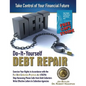 Do-It-Yourself Debt Repair: Exercise Your Rights in Accordance with the Fair Debt Collection Practices Act (FDCPA) - Paperback