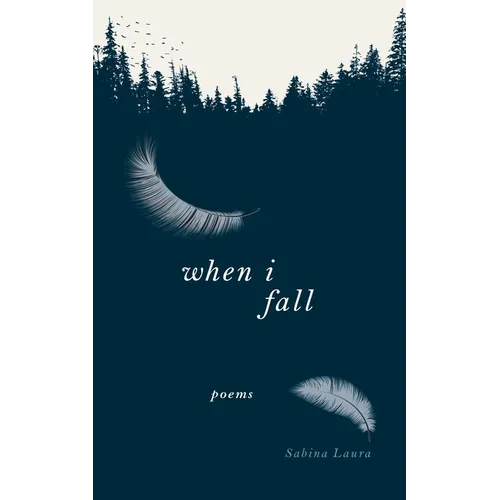 When I Fall: Poems - Paperback
