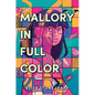 Mallory in Full Color - Hardcover