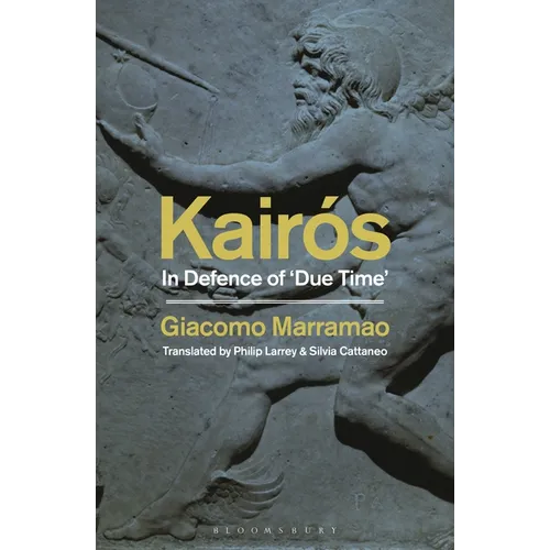 Kairós: In Defence of 'Due Time' - Hardcover