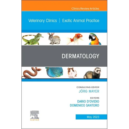 Dermatology, an Issue of Veterinary Clinics of North America: Exotic Animal Practice: Volume 26-2 - Hardcover