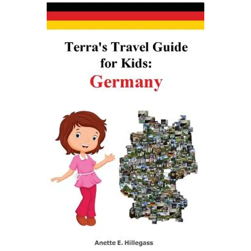 Terra's Travel Guide for Kids: Germany (Hardcover) - Hardcover