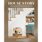 House Story: Insider Secrets to the Perfect Home Renovation - Hardcover