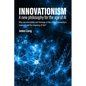 Innovationism: A new philosophy for the age of AI - Paperback