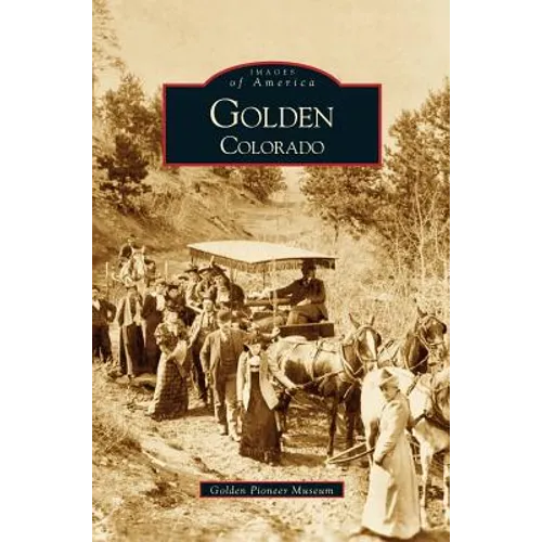 Golden, Colorado - Hardcover
