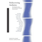 Rediscovering Aesthetics: Transdisciplinary Voices from Art History, Philosophy, and Art Practice - Paperback