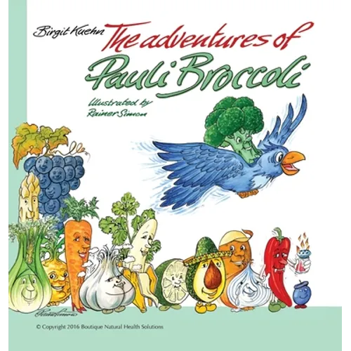 The Adventures of Pauli Broccoli - Hardcover