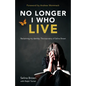 No Longer I Who Live: Reclaiming My Identity - Paperback