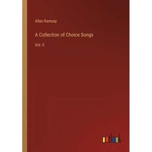 A Collection of Choice Songs: Vol. II - Paperback