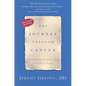 The Journey Through Cancer: Healing and Transforming the Whole Person - Paperback