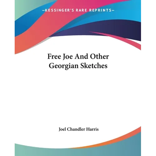 Free Joe And Other Georgian Sketches - Paperback