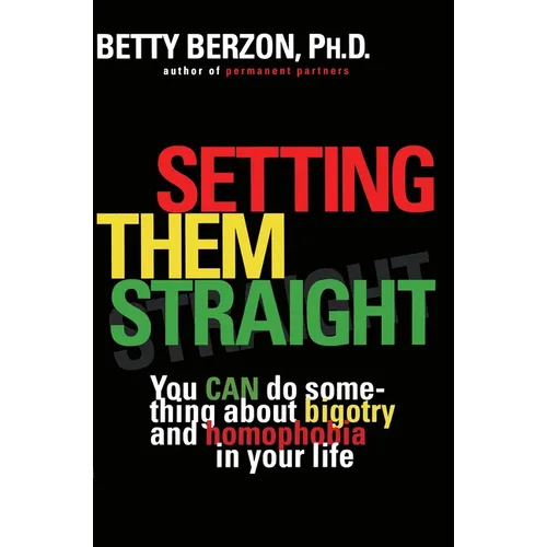 Setting Them Straight: You CAN Do Something About Bigotry and Homophobia in Your Life - Paperback