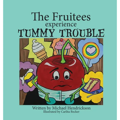 The Fruitees Experience Tummy Trouble - Hardcover