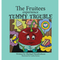 The Fruitees Experience Tummy Trouble - Hardcover