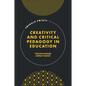 Creativity and Critical Pedagogy in Education - Hardcover